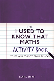 Couverture_The I Used to Know That: Maths Activity Book
