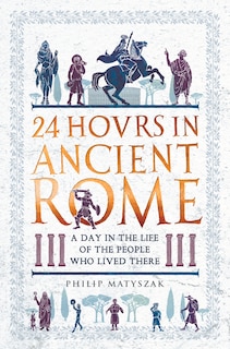 Front cover_24 Hours In Ancient Rome
