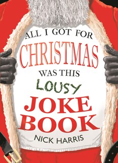Front cover_All I Got For Christmas Was This Lousy Joke Book