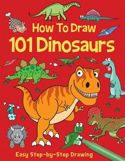 How To Draw 101 Dinosaurs