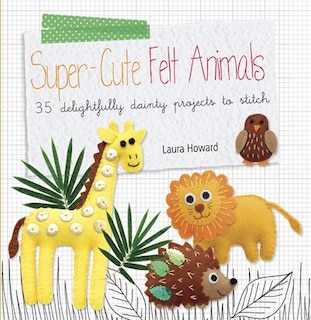 Couverture_Super-Cute Felt Animals