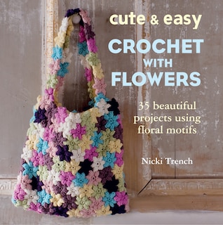 Couverture_Cute & Easy Crochet With Flowers