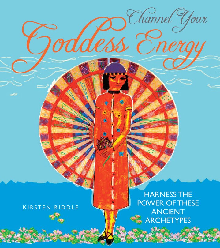 Front cover_Channel Your Goddess Energy