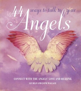 Front cover_44 Ways to Talk to Your Angels