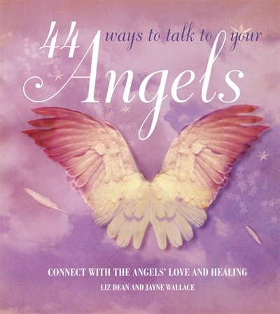 Front cover_44 Ways to Talk to Your Angels