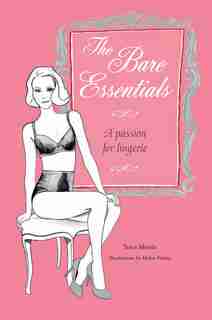 The Bare Essentials: A Passion for Lingerie by Tracy Martin