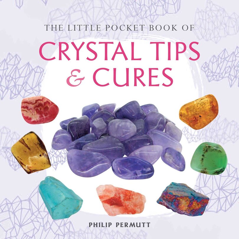 Front cover_The Little Pocket Book of Crystal Tips and Cures