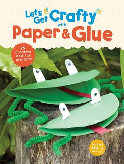 Front cover_Let's Get Crafty with Paper & Glue