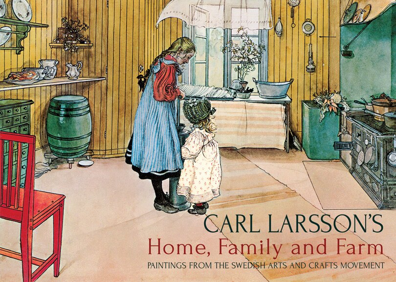 Front cover_Carl Larsson's Home, Family And Farm