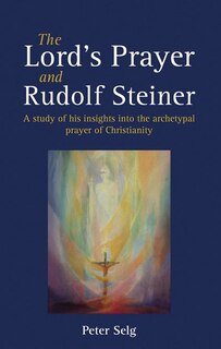 Couverture_The Lord's Prayer And Rudolf Steiner