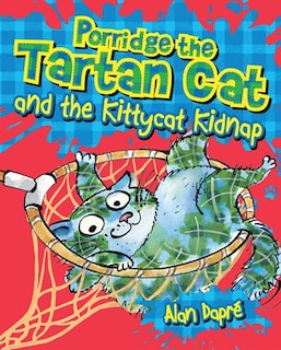 Front cover_Porridge The Tartan Cat And The Kittycat Kidnap