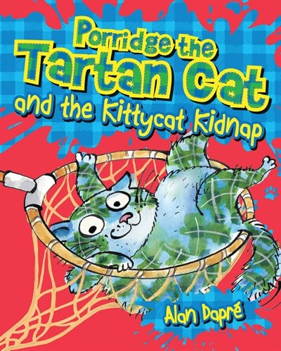 Front cover_Porridge The Tartan Cat And The Kittycat Kidnap