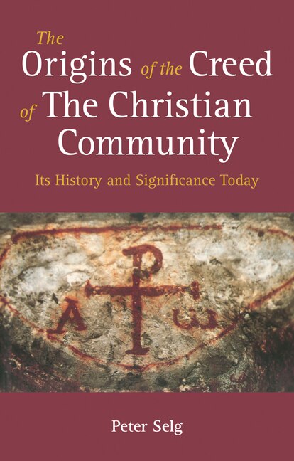 Front cover_The Origins Of The Creed Of The Christian Community