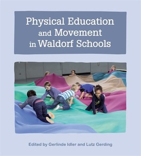 Front cover_Physical Education And Movement In Waldorf Schools