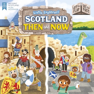 Front cover_Little Explorers: Scotland Then and Now (Lift the Flap, See the Past)