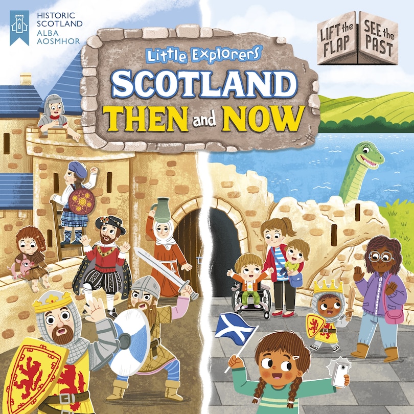 Front cover_Little Explorers: Scotland Then and Now (Lift the Flap, See the Past)
