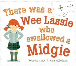 Couverture_There Was a Wee Lassie Who Swallowed a Midgie