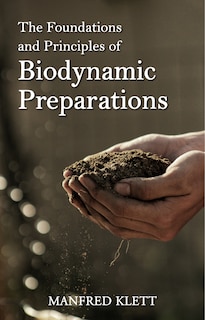 Front cover_The Foundations and Principles of Biodynamic Preparations