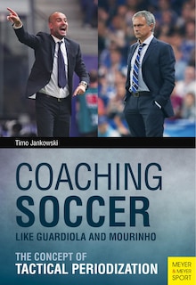 Couverture_Coaching Soccer Like Guardiola And Mourinho