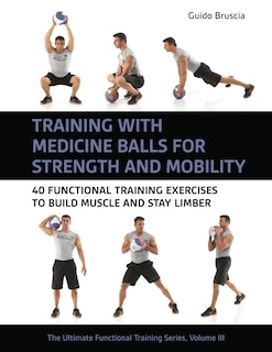 Front cover_Training with Medicine Balls for Strength and Mobility