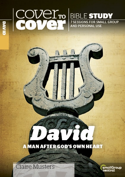 COVER TO COVER - DAVID: A Man After God's Own Heart