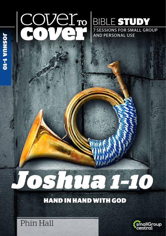 Joshua 1-10 - Cover To Cover Bible Study: Hand in Hand With God