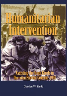Couverture_Humanitarian Intervention Assisting the Iraqi Kurds in Operation PROVIDE COMFORT, 1991