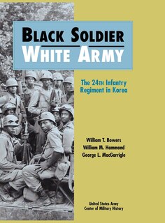 Black Soldier - White Army: The 24th Infantry Regiment in Korea