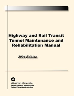 Front cover_Highway and Rail Transit Tunnel Maintenance and Rehabilitation Manual