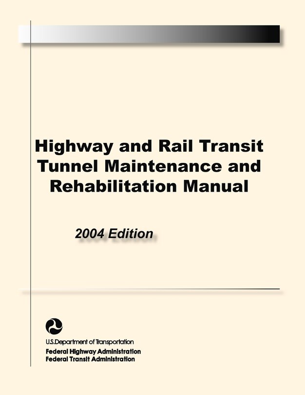Front cover_Highway and Rail Transit Tunnel Maintenance and Rehabilitation Manual