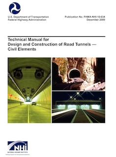 Front cover_Technical Manual for Design and Construction of Road Tunnels - Civil Elements (FHWA-NHI-10-034)