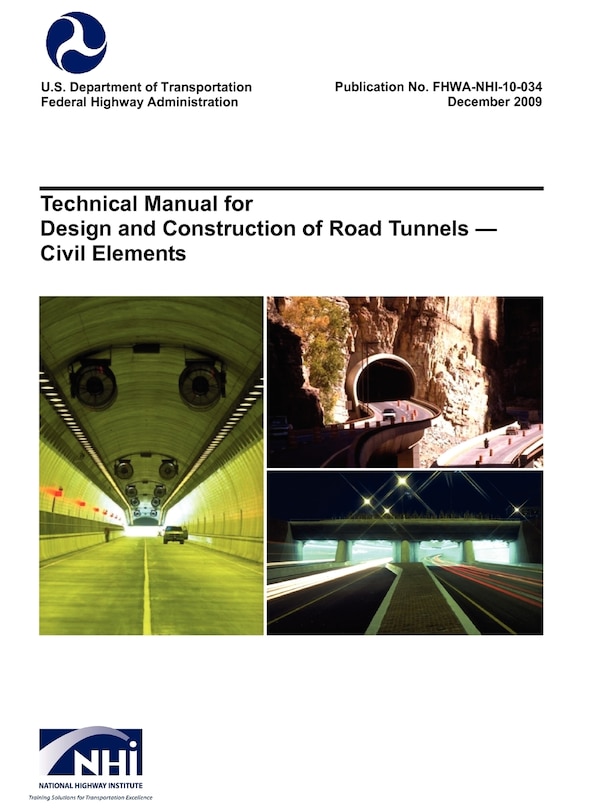 Front cover_Technical Manual for Design and Construction of Road Tunnels - Civil Elements (FHWA-NHI-10-034)