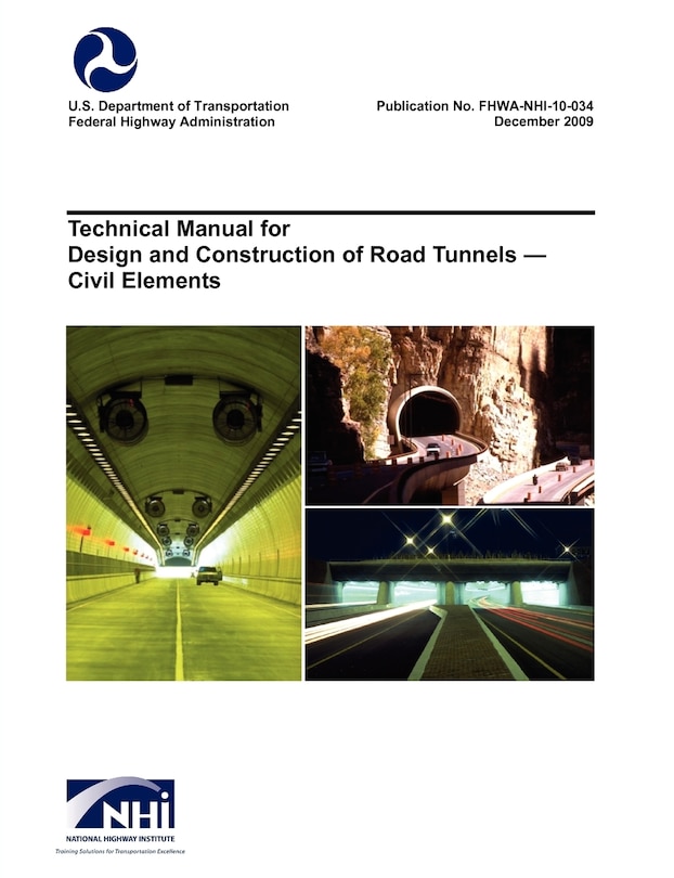 Couverture_Technical Manual For Design And Construction Of Road Tunnels - Civil Elements (fhwa-nhi-10-034)