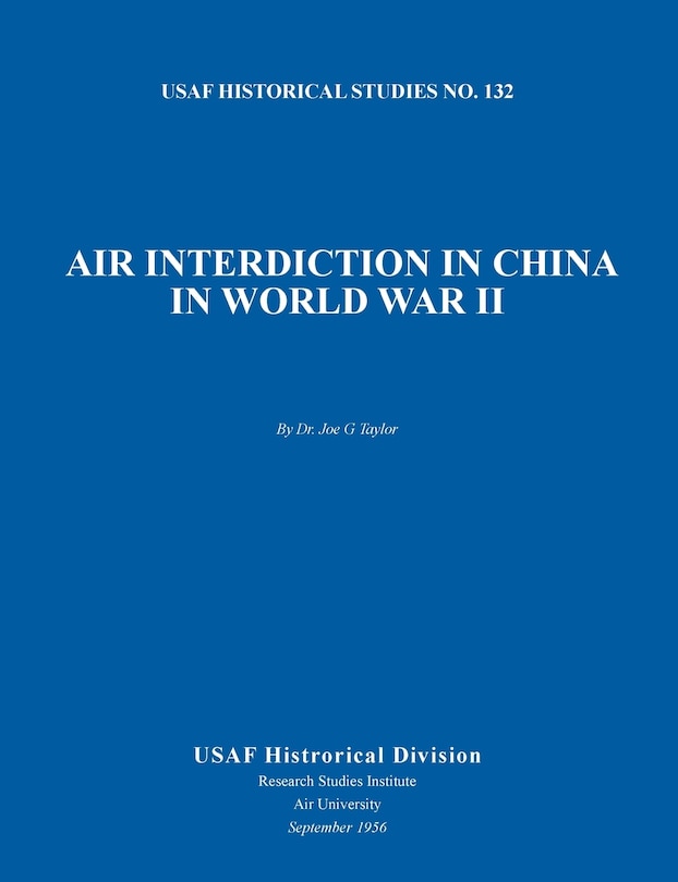 Front cover_Air Interdiction in China in World War II (US Air Forces Historical Studies