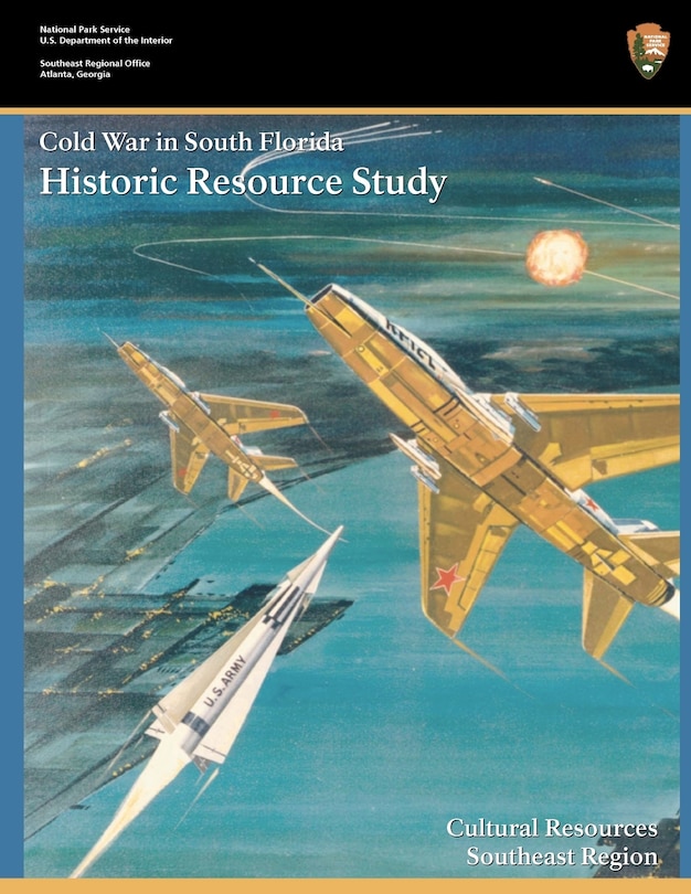 Front cover_Cold War In South Florida Historic Resource Study