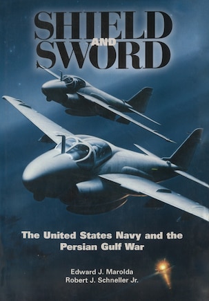 Shield And Sword: The United States Navy And The Persian Gulf War