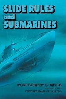 Slide Rules And Submarines: American Scientists And Subsurface Warfare In World War Ii