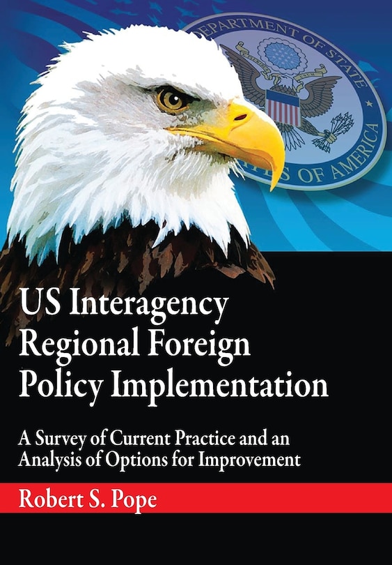 Front cover_Us Interagency Regional Foreign Policy Implementation