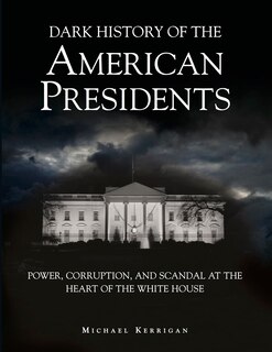 Couverture_Dark History Of The American Presidents