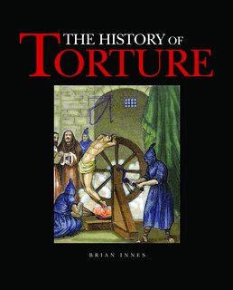 Front cover_The History Of Torture