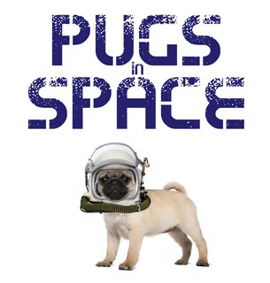 PUGS IN SPACE