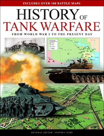 History Of Tank Warfare: From World War I To The Present Day