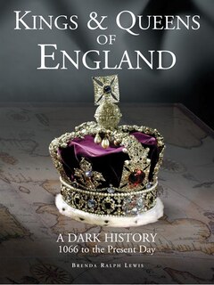 Couverture_Kings & Queens Of England: A Dark History