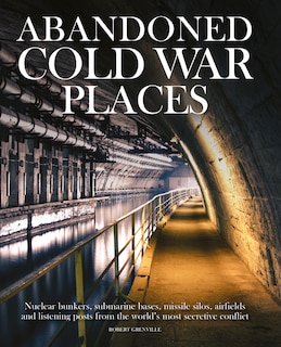 Front cover_Abandoned Cold War Places