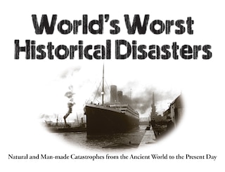 Front cover_World's Worst Historical Disasters