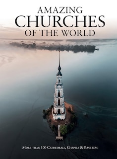 AMAZING CHURCHES OF THE WORLD