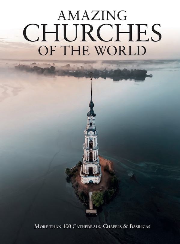 AMAZING CHURCHES OF THE WORLD