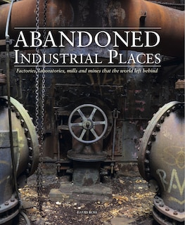 Couverture_ABANDONED INDUSTRIAL PLACES