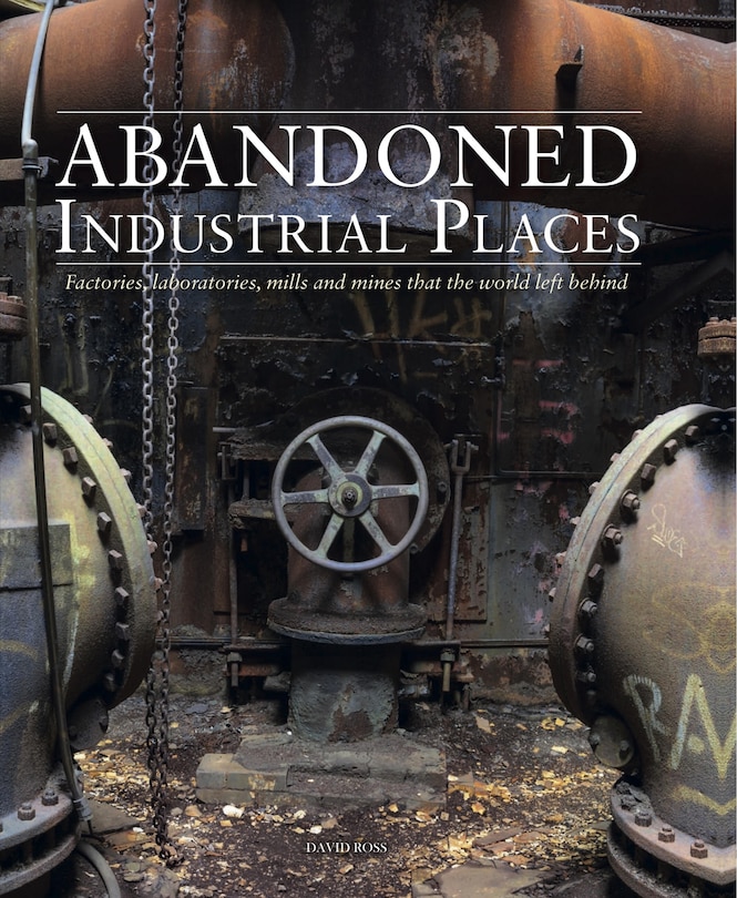 Couverture_ABANDONED INDUSTRIAL PLACES