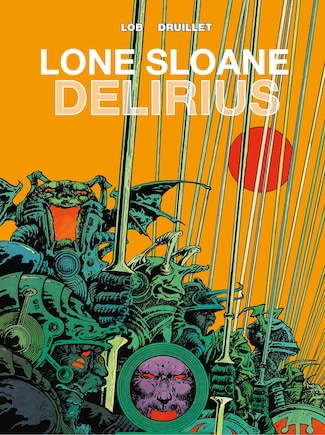 Lone Sloane: Delirius Vol. 1